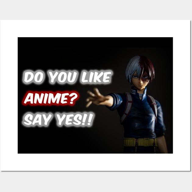 Anime Lover? Exclusive and Simple Anime Edit "Do You Like Anime?" Wall Art by Graphics King